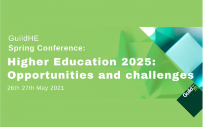 GuildHE Spring Conference 2021- HE 2025: Opportunities and challenges