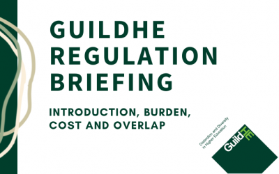 GuildHE Regulation Briefing: Introduction, burden, cost and overlap
