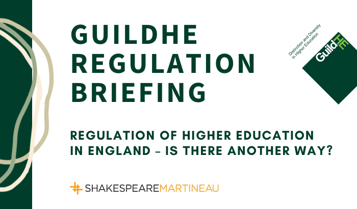 GuildHE Regulation Briefing: Regulation of Higher Education in England – is there another way?