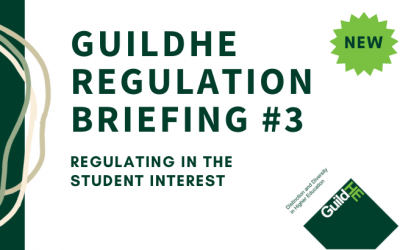 GuildHE Regulation Briefing: Regulating in the Student Interest