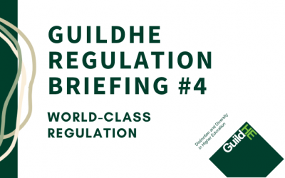 GuildHE Regulation Briefing: World-class Regulation