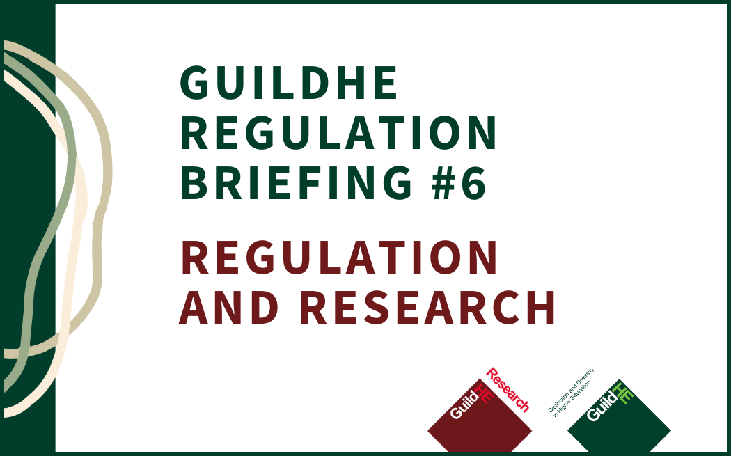 GuildHE Regulation Briefing #6 - Regulation and Research